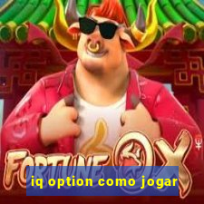 iq option como jogar